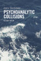 Psychoanalytic Collisions by Joyce Slochower, 9780415813396