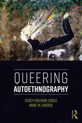 Queering Autoethnography - 9781138286160 by Stacy Holman Jones, Anne M. Harris, 9781138286160