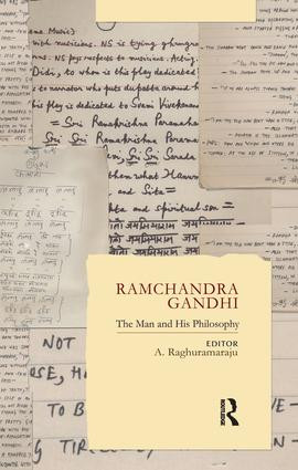 Ramchandra Gandhi (The Man and His Philosophy) by A. Raghuramaraju, 9781138664029