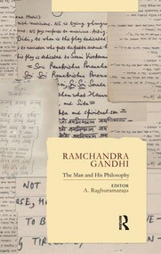 Ramchandra Gandhi (The Man and His Philosophy) by A. Raghuramaraju, 9781138664029