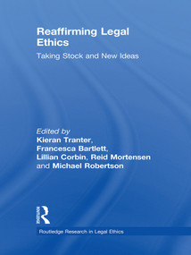 Reaffirming Legal Ethics (Taking Stock and New Ideas) - 9780415631556 by Kieran Tranter, Francesca Bartlett, Lillian Corbin, Michael Robertson, Reid Mortensen, 9780415631556