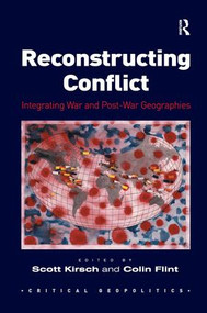 Reconstructing Conflict (Integrating War and Post-War Geographies) - 9781138277076 by Colin Flint, Scott Kirsch, 9781138277076
