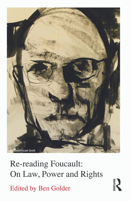 Re-reading Foucault (On Law, Power and Rights) - 9780415634137 by Ben Golder, 9780415634137
