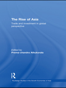 The Rise of Asia (Trade and Investment in Global Perspective) - 9780415690010 by Prema-chandra Athukorala, 9780415690010
