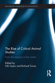 The Rise of Critical Animal Studies (From the Margins to the Centre) - 9781138125919 by Nik Taylor, Richard Twine, 9781138125919