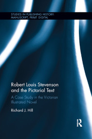 Robert Louis Stevenson and the Pictorial Text (A Case Study in the Victorian Illustrated Novel) - 9780367879938 by Richard J. Hill, 9780367879938
