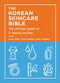 The Korean Skincare Bible (The Ultimate Guide to K-beauty secrets) - 9781914240911 by Lilan Yang, Leah Ganse, Sara Jimenez, 9781914240911