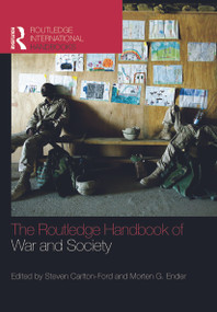 The Routledge Handbook of War and Society (Iraq and Afghanistan) by Steven Carlton-Ford, Morten G. Ender, 9780415731218