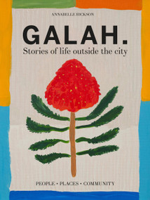 Galah (A celebration of life outside the city) by Annabelle Hickson, 9781922616586