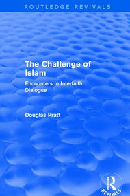 Routledge Revivals: The Challenge of Islam (2005) (Encounters in Interfaith Dialogue) - 9781138231504 by Douglas Pratt, 9781138231504