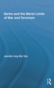 Sartre and the Moral Limits of War and Terrorism - 9780415754378 by Jennifer Ang Mei Sze, 9780415754378