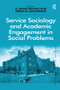 Service Sociology and Academic Engagement in Social Problems - 9781138247260 by A. Javier Treviño, Karen M. McCormack, 9781138247260