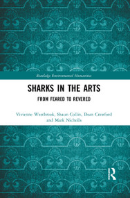 Sharks in the Arts (From Feared to Revered) - 9780367855833 by Vivienne Westbrook, Shaun Collin, Dean Crawford, Mark Nicholls, 9780367855833