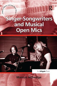Singer-Songwriters and Musical Open Mics - 9781138255548 by Marcus Aldredge, 9781138255548