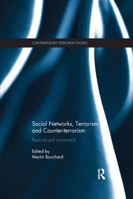 Social Networks, Terrorism and Counter-terrorism (Radical and Connected) by Martin Bouchard, 9781138729261