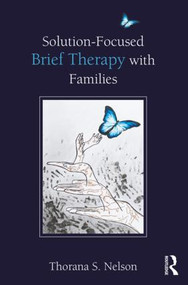 Solution-Focused Brief Therapy with Families - 9781138541160 by Thorana S. Nelson, 9781138541160