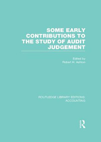 Some Early Contributions to the Study of Audit Judgment (RLE Accounting) - 9781138982536 by Robert Ashton, 9781138982536