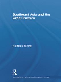 Southeast Asia and the Great Powers - 9780415689908 by Nicholas Tarling, 9780415689908