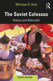 The Soviet Colossus (History and Aftermath) - 9780815399216 by Michael G. Kort, 9780815399216