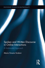 Spoken and Written Discourse in Online Interactions (A Multimodal Approach) - 9781138922853 by Maria Grazia Sindoni, 9781138922853