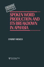 Spoken Word Production and Its Breakdown In Aphasia - 9781138883000 by Lyndsey Nickels, 9781138883000