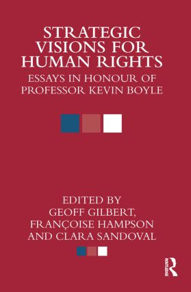 Strategic Visions for Human Rights (Essays in Honour of Professor Kevin Boyle) - 9780415813365 by Geoff Gilbert, Francoise Hampson, Clara Sandoval, 9780415813365