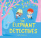 The Elephant Detectives by Ged Adamson, 9798887770468