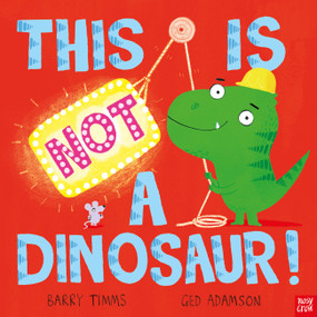 This Is NOT a Dinosaur! by Barry Timms, Ged Adamson, 9798887770499