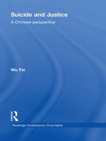Suicide and Justice (A Chinese Perspective) by Fei Wu, 9780415836845