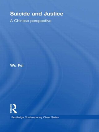 Suicide and Justice (A Chinese Perspective) by Fei Wu, 9780415836845