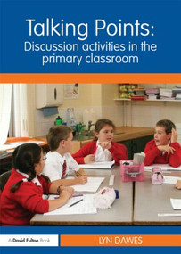 Talking Points: Discussion Activities in the Primary Classroom - 9780415614597 by Lyn Dawes, 9780415614597
