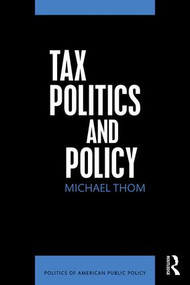 Tax Politics and Policy - 9781138183391 by Michael Thom, 9781138183391