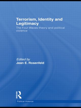 Terrorism, Identity and Legitimacy (The Four Waves theory and political violence) - 9780415510134 by Jean E. Rosenfeld, 9780415510134