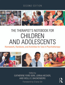 The Therapist's Notebook for Children and Adolescents (Homework, Handouts, and Activities for Use in Psychotherapy) - 9780415719582 by Catherine Ford Sori, Lorna Hecker, Molli E. Bachenberg, 9780415719582