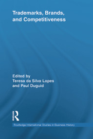 Trademarks, Brands, and Competitiveness by Teresa da Silva Lopes, Paul Duguid, 9780415635738