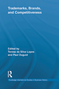 Trademarks, Brands, and Competitiveness by Teresa da Silva Lopes, Paul Duguid, 9780415635738