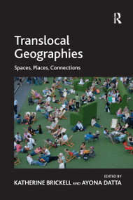 Translocal Geographies (Spaces, Places, Connections) - 9781138272699 by Ayona Datta, Katherine Brickell, 9781138272699