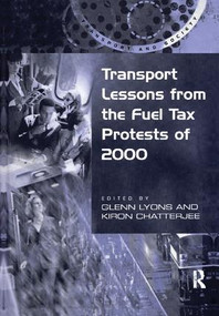 Transport Lessons from the Fuel Tax Protests of 2000 - 9781138257092 by Kiron Chatterjee, Glenn Lyons, 9781138257092