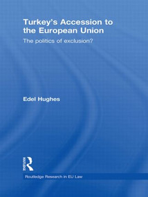 Turkey's Accession to the European Union (The Politics of Exclusion?) - 9780415813501 by Edel Hughes, 9780415813501