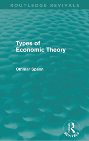 Types of Economic Theory (Routledge Revivals) by Othmar Spann, Eden Paul, Cedar Paul, 9780415678971