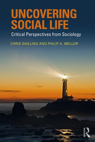 Uncovering Social Life (Critical Perspectives from Sociology) - 9781138934153 by Chris Shilling, Philip A. Mellor, 9781138934153