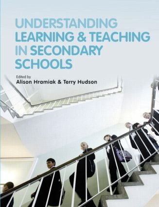 Understanding Learning and Teaching in Secondary Schools by Alison Hramiak, Terry Hudson, 9781405899444