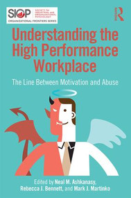 Understanding the High Performance Workplace (The Line Between Motivation and Abuse) - 9781138801073 by Neal M. Ashkanasy, Rebecca J. Bennett, Mark J. Martinko, 9781138801073