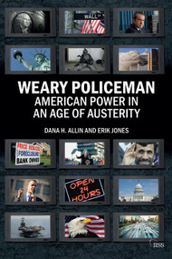 Weary Policeman (American Power in an Age of Austerity) by Dana Allin, 9780415644877