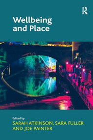 Wellbeing and Place - 9781138254749 by Sara Fuller, Sarah Atkinson, 9781138254749