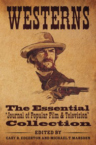 Westerns (The Essential 'Journal of Popular Film and Television' Collection) - 9780415783248 by Gary R. Edgerton, 9780415783248
