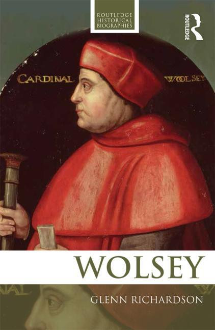 WOLSEY - 9780415684477 by Glenn Richardson, 9780415684477