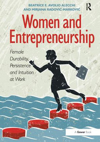 Women and Entrepreneurship (Female Durability, Persistence and Intuition at Work) - 9781138247444 by Beatrice E. Avolio Alecchi, Mirjana Radovi?-Markovi?, 9781138247444