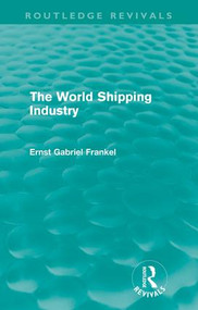 The World Shipping Industry (Routledge Revivals) - 9780415613392 by Ernst Gabriel Frankel, 9780415613392