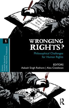 Wronging Rights? (Philosophical Challenges for Human Rights) - 9781138662872 by Aakash Singh Rathore, Alex Cistelecan, 9781138662872